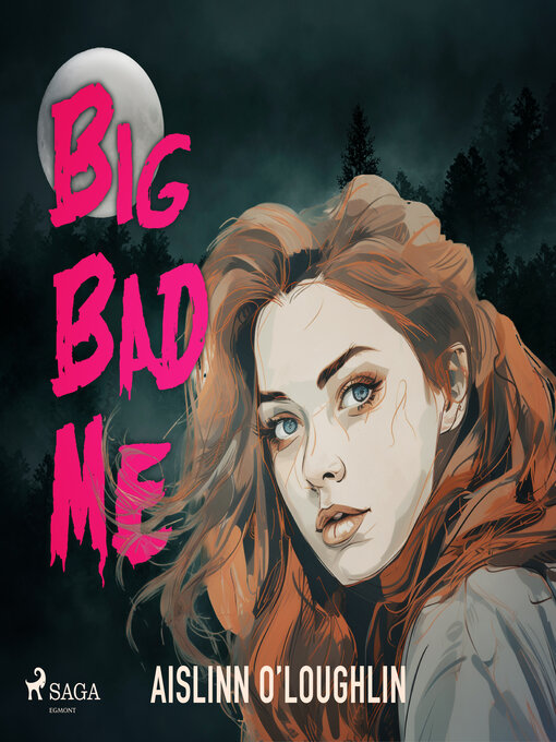 Title details for Big Bad Me by Aislinn O'Loughlin - Available